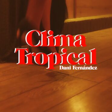 Dani Fernández - Clima Tropical (Videoclip Oficial)