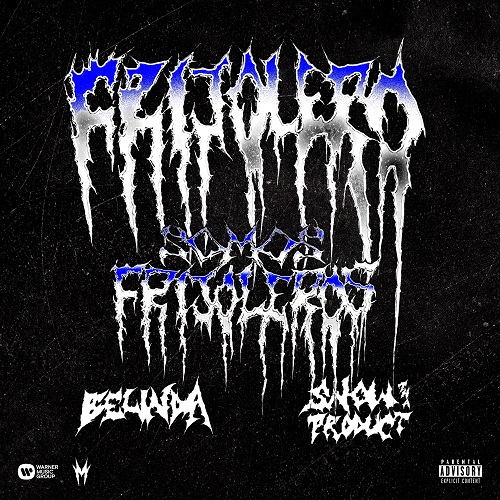 Frijolero        
        
                                                                                                Somos Frijoleros x Belinda x Snow tha product                    
        
            
                
                    
                                                                                    WARNER MUSIC GROUP