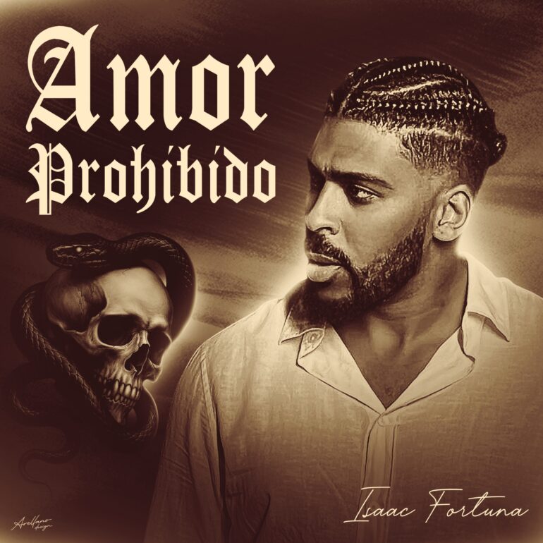 Amor Prohibido        
        
                                                            Isaac Fortuna                    
        
            
                
                    
                                                                                    KRAKEN DISTRIBUCION MUSICAL