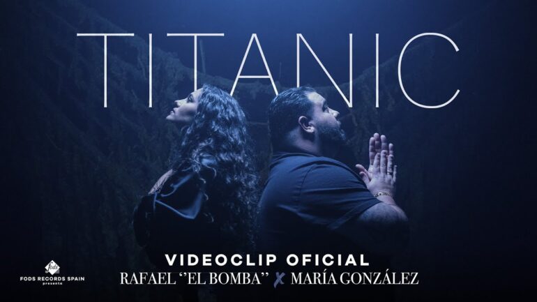 Rafael ''El bomba'' Y María Gonzalez - Titanic (Videoclip Oficial)