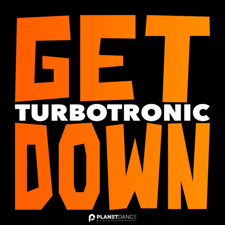 Get Down        
        
                                                            Turbotronic                    
        
            
                
                    
                                                                                    PLANETA MIX RECORDS
