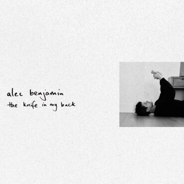 The Knife In My Back        
        
                                                                                                ALEC BENJAMIN                    
        
            
                
                    
                                                                                    WARNER MUSIC GROUP