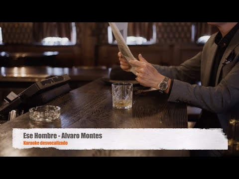 Ese hombre  - Alvaro Montes (Karaoke desvocalizado)