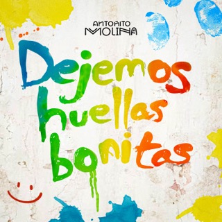 Dejemos Huellas Bonitas        
        
                                                                                                Antoñito Molina                    
        
            
                
                    
                                                                                    Pies Compañía Discográfica
