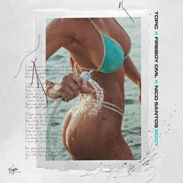 Body        
        
                                                            Topic, Fireboy DML, Nico Santos                    
        
            
                
                    
                                                                                    UNIVERSAL MUSIC SPAIN, SL.