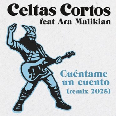 Cuéntame un cuento remix 2025 (feat. Ara Malikian)        
        
                                                                                                Celtas Cortos                    
        
            
                
                    
                                                                                    WARNER MUSIC GROUP