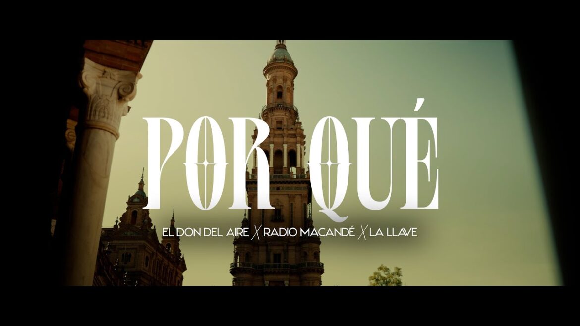 El Don Del Aire Ft. Radio Macandé x La Llave | POR QUÉ (Videoclip Oficial)