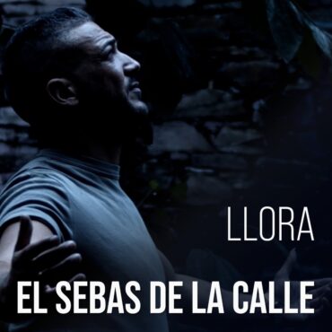 Llora        
        
                                                                                                El Sebas de la Calle                    
        
            
                
                    
                                                                                    SATÉLITE K