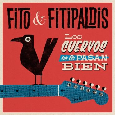 Los Cuervos se lo pasan Bien        
        
                                                                                                Fito y Fitipaldis                    
        
            
                
                    
                                                                                    WARNER MUSIC GROUP