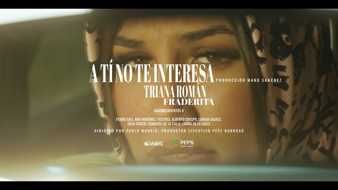 Fraderita y Triana Román - A ti no te interesa (Video Oficial)