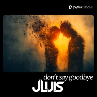 Don`t Say Goodbye        
        
                                                            JLUIS                    
        
            
                
                    
                                                                                    PLANETA MIX RECORDS