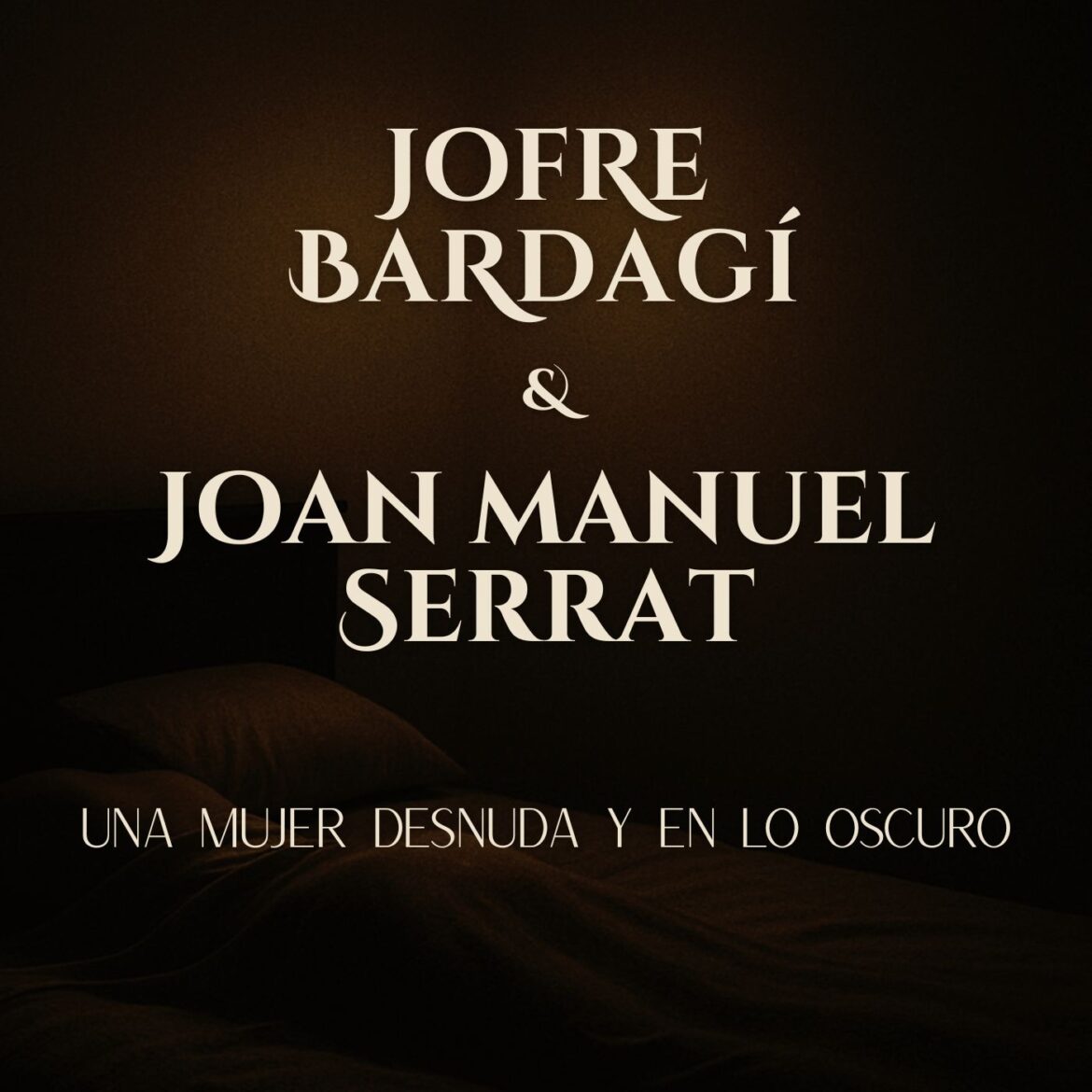 Una mujer desnuda y en lo oscuro        
        
                                                            Jofre Bardagí                    
        
            
                
                    
                                                                                    U98 MUSIC, S.L.