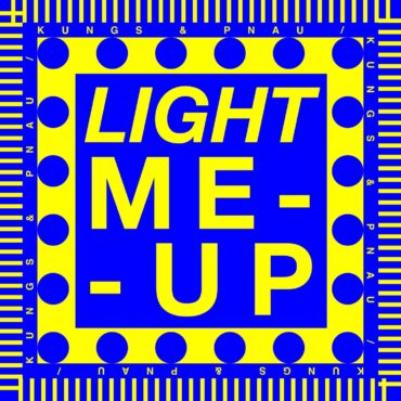 Light Me Up (With PNAU)        
        
                                                                                                Kungs                    
        
            
                
                    
                                                                                    UNIVERSAL MUSIC SPAIN, SL.