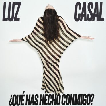 ¿Qué has hecho conmigo?        
        
                                                                                                LUZ CASAL                    
        
            
                
                    
                                                                                    UNIVERSAL MUSIC SPAIN, SL.