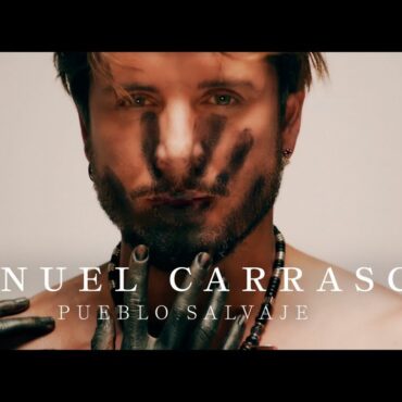 Manuel Carrasco - Pueblo Salvaje (Video Oficial)