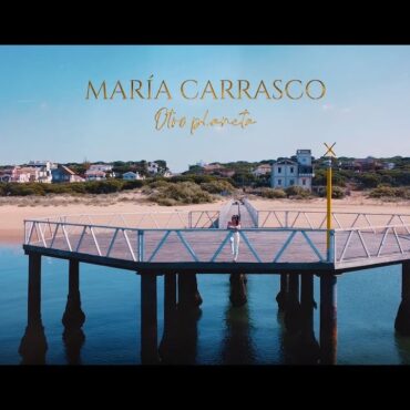 María Carrasco - Otro Planeta (Videoclip Oficial)