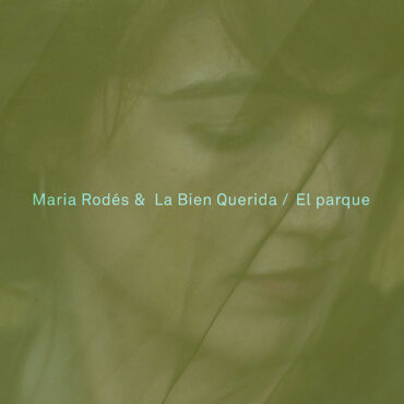 El Parque        
        
                                                            Maria Rodes feat. La Bien Querida                    
        
            
                
                    
                                                                                    ELEFANT RECORDS