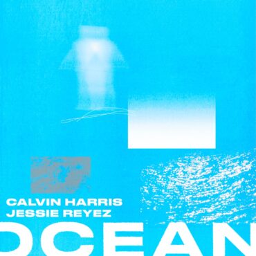 Ocean        
        
                                                            Calvin Harris, Jessie Reyez                    
        
            
                
                    
                                                                                    SONY MUSIC
