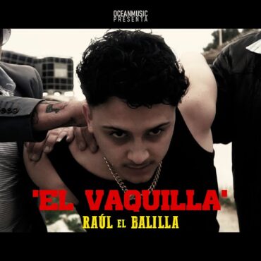 Raúl El Balilla - El Vaquilla ( Videoclip Oficial)