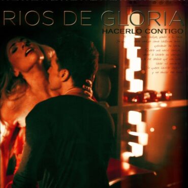 Rios De Gloria - Hacerlo Contigo (Video Oficial)