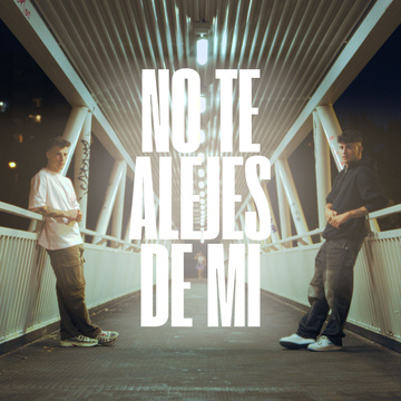 No te Alejes de Mi        
        
                                                            Unai Maaz, Javoo                    
        
            
                
                    
                                                                                    PEPS MUSIC GROUP