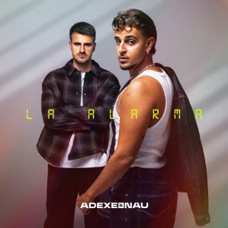 La Alarma        
        
                                                                                                Adexe & Nau                    
        
            
                
                    
                                                                                    Pies Compañía Discográfica
