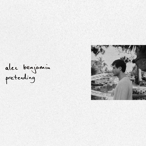 Pretending        
        
                                                                                                ALEC BENJAMIN                    
        
            
                
                    
                                                                                    WARNER MUSIC GROUP