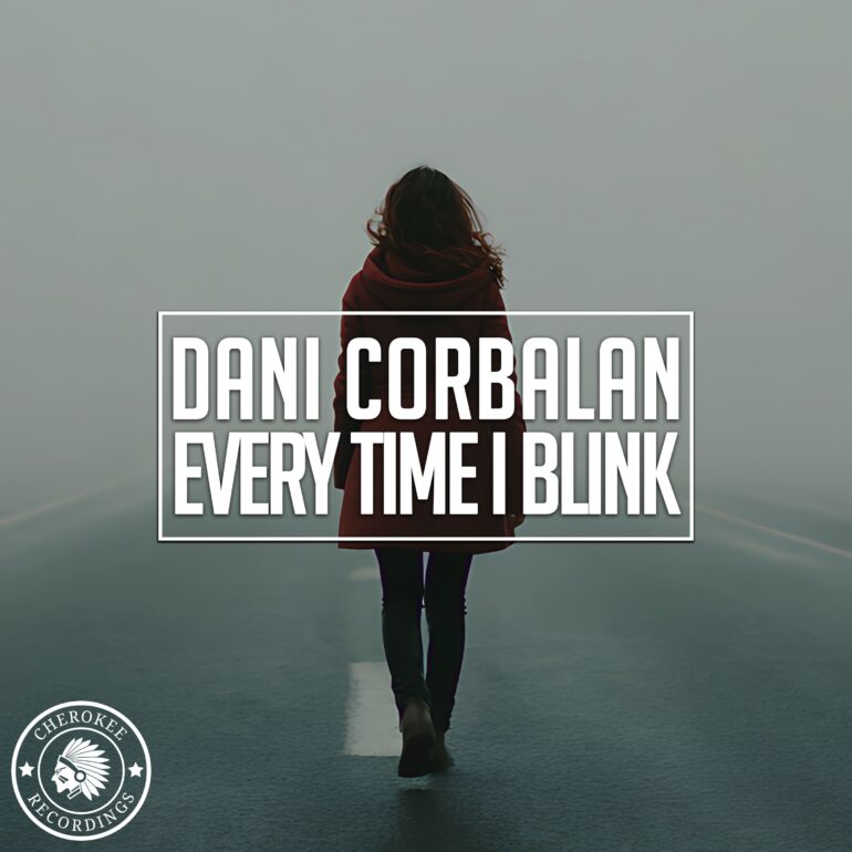Every Time I Blink        
        
                                                            Dani Corbalan                    
        
            
                
                    
                                                                                    PLANETA MIX RECORDS