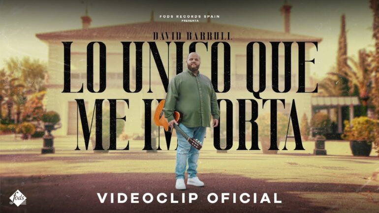 David Barrull - Lo único que me importa (Videoclip Oficial)