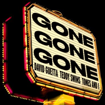 Gone Gone Gone        
        
                                                            David Guetta x Teddy Swims x Tones & I                    
        
            
                
                    
                                                                                    WARNER MUSIC GROUP