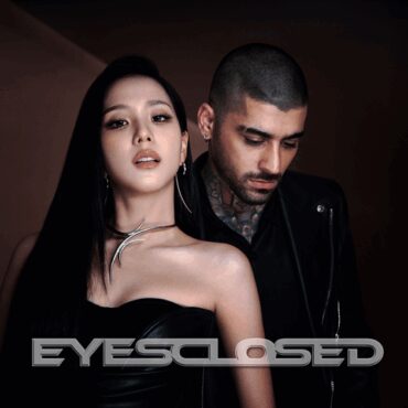EYES CLOSED (With ZAYN)        
        
                                                                                                Jisoo                    
        
            
                
                    
                                                                                    WARNER MUSIC GROUP