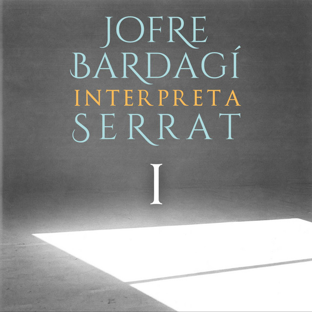 Jofre Bardagí interpreta Serrat        
        
                                                            Jofre Bardagí                    
        
            
                
                    
                                                                                    U98 MUSIC, S.L.