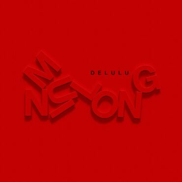 Delulu        
        
                                                                                                Muni Long                    
        
            
                
                    
                                                                                    UNIVERSAL MUSIC SPAIN, SL.