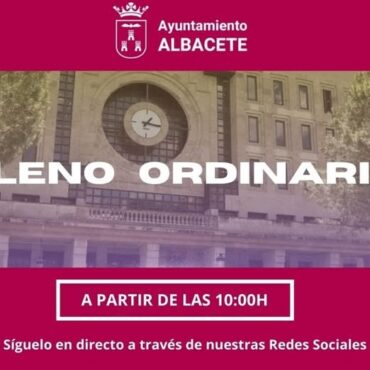 Pleno Ordinario del Ayuntamiento de Albacete del 30 de octubre de 2025. 

 10:0...