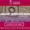 Albacete: Pleno Ayuntamiento 27N/2025 a las 10:00 en directo