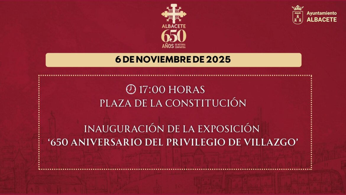 Exposición “650 Aniversario del Privilegio de Villazgo de Albacete”. 

Conoce ...