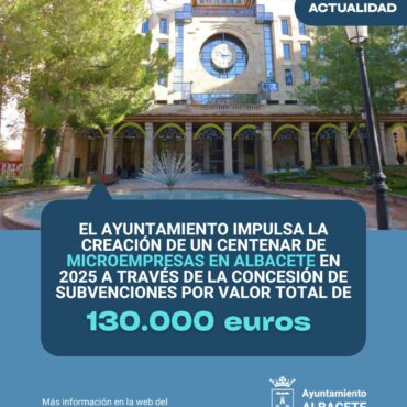 El Ayuntamiento impulsa la creación de un centenar de microempresas en Albacete...