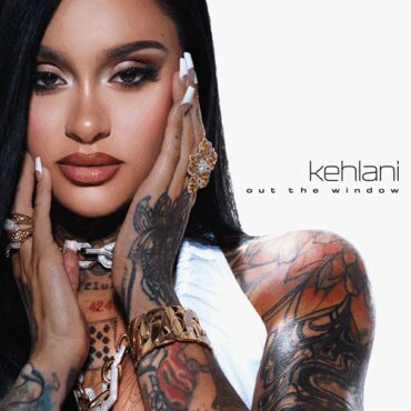 Out The Window        
        
                                                                                                KEHLANI                    
        
            
                
                    
                                                                                    WARNER MUSIC GROUP