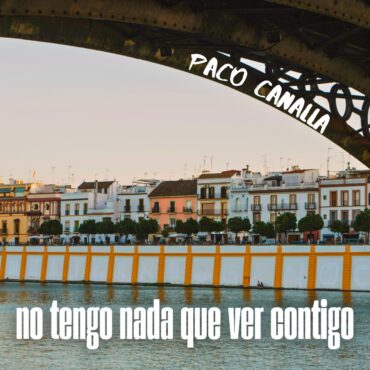 NO TENGO NADA QUE VER CONTIGO        
        
                                                            PACO CANALLA                    
        
            
                
                    
                                                                                    Adriatico Records