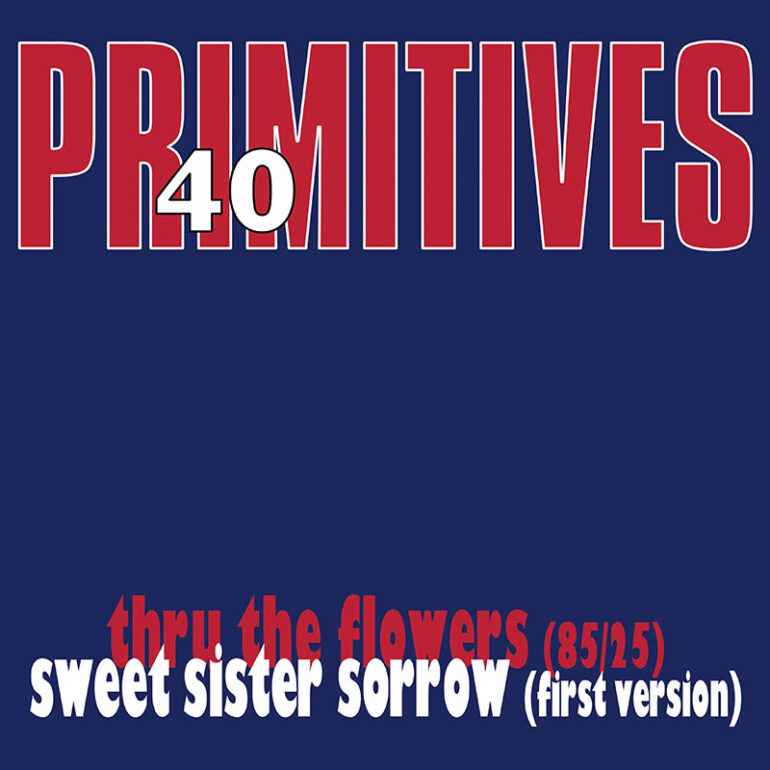 Thru The Flowers 85 25        
        
                                                                                                The Primitives                    
        
            
                
                    
                                                                                    ELEFANT RECORDS