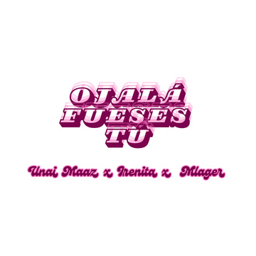 Ojalá Fueses Tú        
        
                                                                                                Unai Maaz                    
        
            
                
                    
                                                                                    PEPS MUSIC GROUP